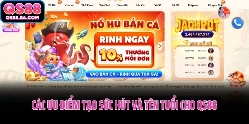 QS88 - Trang Game Xịn Nhất 2026 - Link Đăng Ký QS 88 +188k 16 Các ưu điểm tạo sức hút và tên tuổi cho QS88